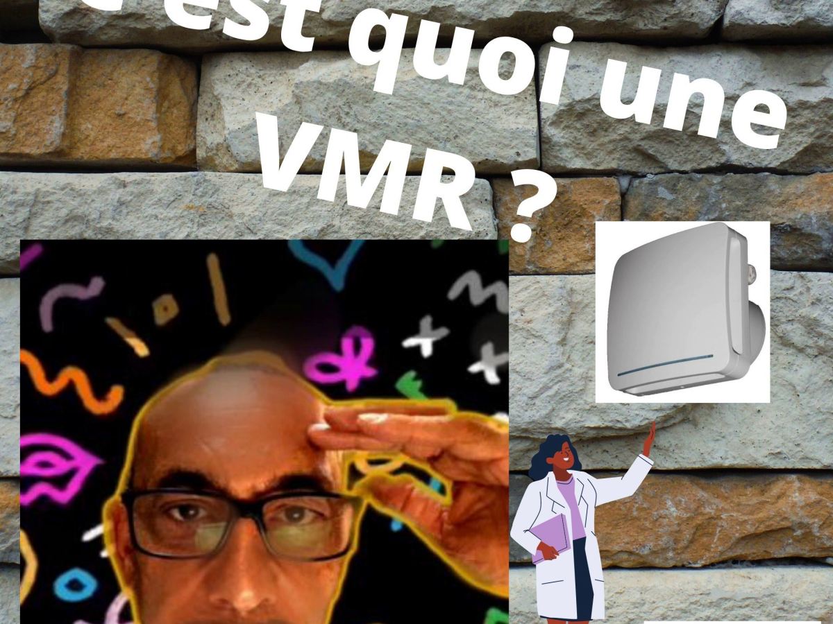 C’est quoi une&nbsp;VMR?